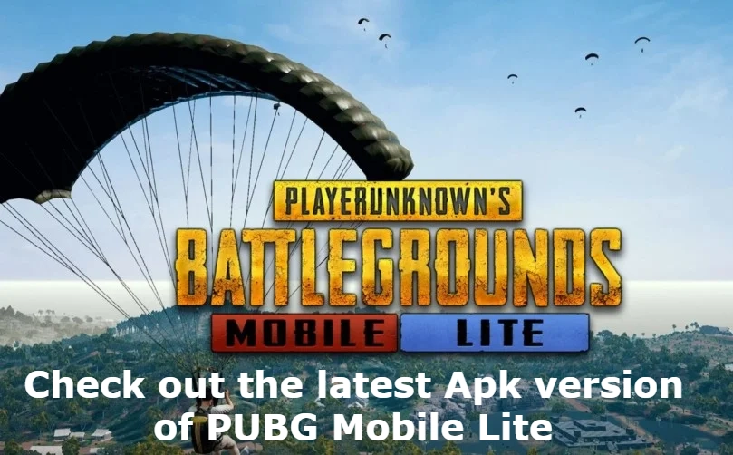 Check out the latest Apk version of PUBG Mobile Lite