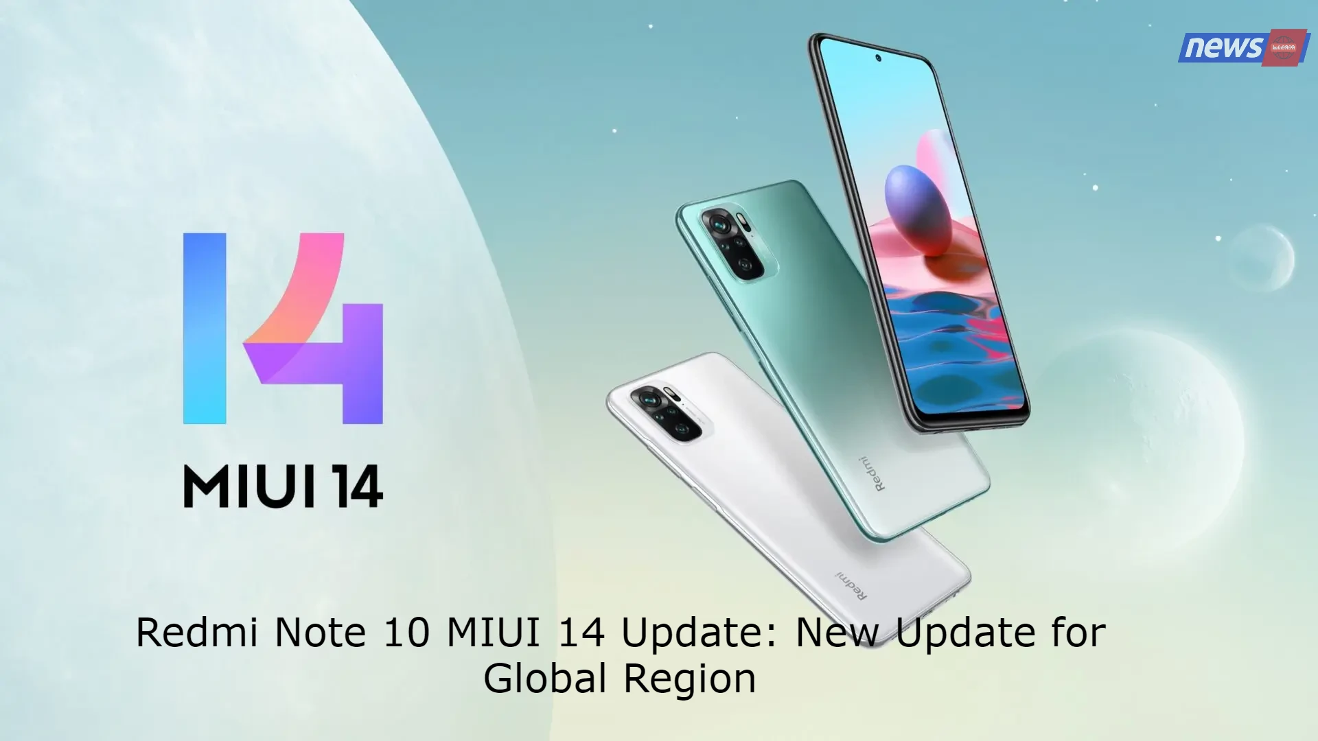 Redmi Note 10 MIUI 14 Update: New Update for Global Region